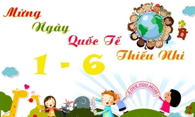 1 tháng 6 là ngày gì? Tất tần tần tật về ngày quốc tế 1/6