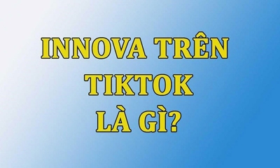 Tìm hiểu nguồn gốc của Innova là gì trên TikTok