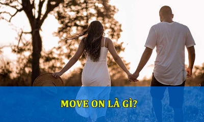 Move on là gì? Ý nghĩa của move on trong tình yêu đôi lứa