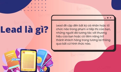 Lead là gì? Các bước chuyển đổi Lead thành khách hàng